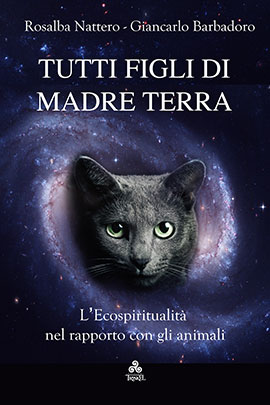 Il nuovo libro di Rosalba Nattero e Giancarlo Barbadoro “Tutti Figli di Madre Terra” che tratta dell’ecospiritualità nel rapporto con le altre specie