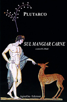 La copertina del libro “Sul mangiar carne” di Plutarco curato da Gino Ditadi per AgireOra Edizioni