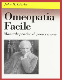 Omeopatia facile di John Henry Clarke 