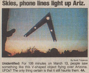  Il 13 marzo 1997 un gigantesco UFO, di forma triangolare e di circa un chilometro e mezzo di larghezza, venne avvistato dalla popolazione dell'Arizona mentre sorvolava da Nord a Sud l'intero Stato. Nelle città di Prescott, Phoenix e Tucson si fermarono le partite di football: giocatori e spettatori rimasero a guardare stupiti l’enorme UFO che transitava nel cielo sopra di loro. L'oggetto percorse, in silenzio e a velocità costante, per 106 minuti, il cielo dell'Arizona. I testimoni furono decine di migliaia ed esistono moltissime riprese video dell'oggetto sconosciuto. Le reti TV americane mostrarono sbigottite l'UFO alla popolazione di tutti gli Stati Uniti. 