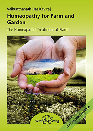 Homeopathy for Farm and Garden: The Homeopathic Treatment of Plants - 4th revised edition (English, French and German Edition), 