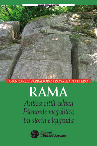 Il libro “Rama, antica città celtica” di Giancarlo Barbadoro e Rosalba Nattero, pubblicato da Edizioni Età dell’Acquario, anche in e-book