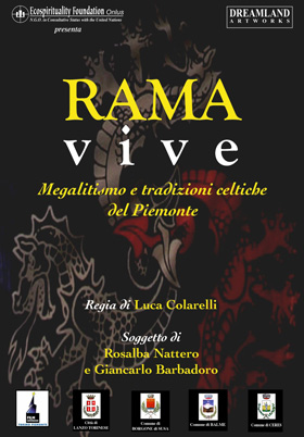 Il documentario “Rama vive” di Luca Colarelli sulle ricerche di Giancarlo Barbadoro, presentato in prima visione al Cinema Empire di Torino nell’ottobre 2007 e realizzato con il patrocinio della FilmCommission Regione Piemonte. Il documentario contiene una vasta documentazione dei megaliti del Piemonte e interviste ai Sindaci dei Comuni della Valle di Susa e delle Valli di Lanzo. Dopo la prima è stato presentato in vari convegni tra cui il Convegno “Quelques Mystéres Anciens” che si è svolto a Parigi nel 2009 a cui hanno partecipato ricercatori di tutta Europa