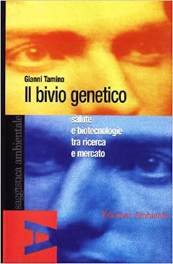 “Il bivio genetico”, uno dei libri scritti da Gianni Tamino