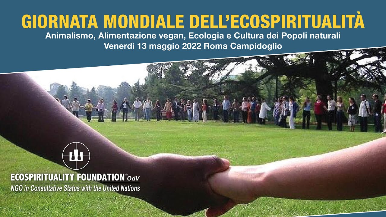 Convegno GIORNATA MONDIALE DELL'ECOSPIRITUALITÀ - Roma Campidoglio 13 Maggio 2022